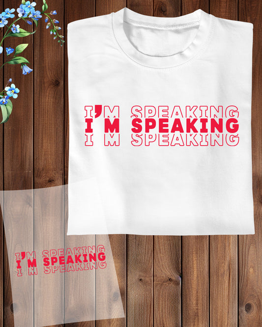 I'm Speaking Shirt Kamala Harris DTF Transfer Film