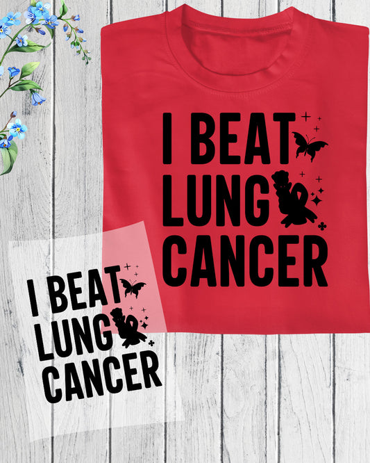 I Beat Lung Cancer DTF Transfer Film