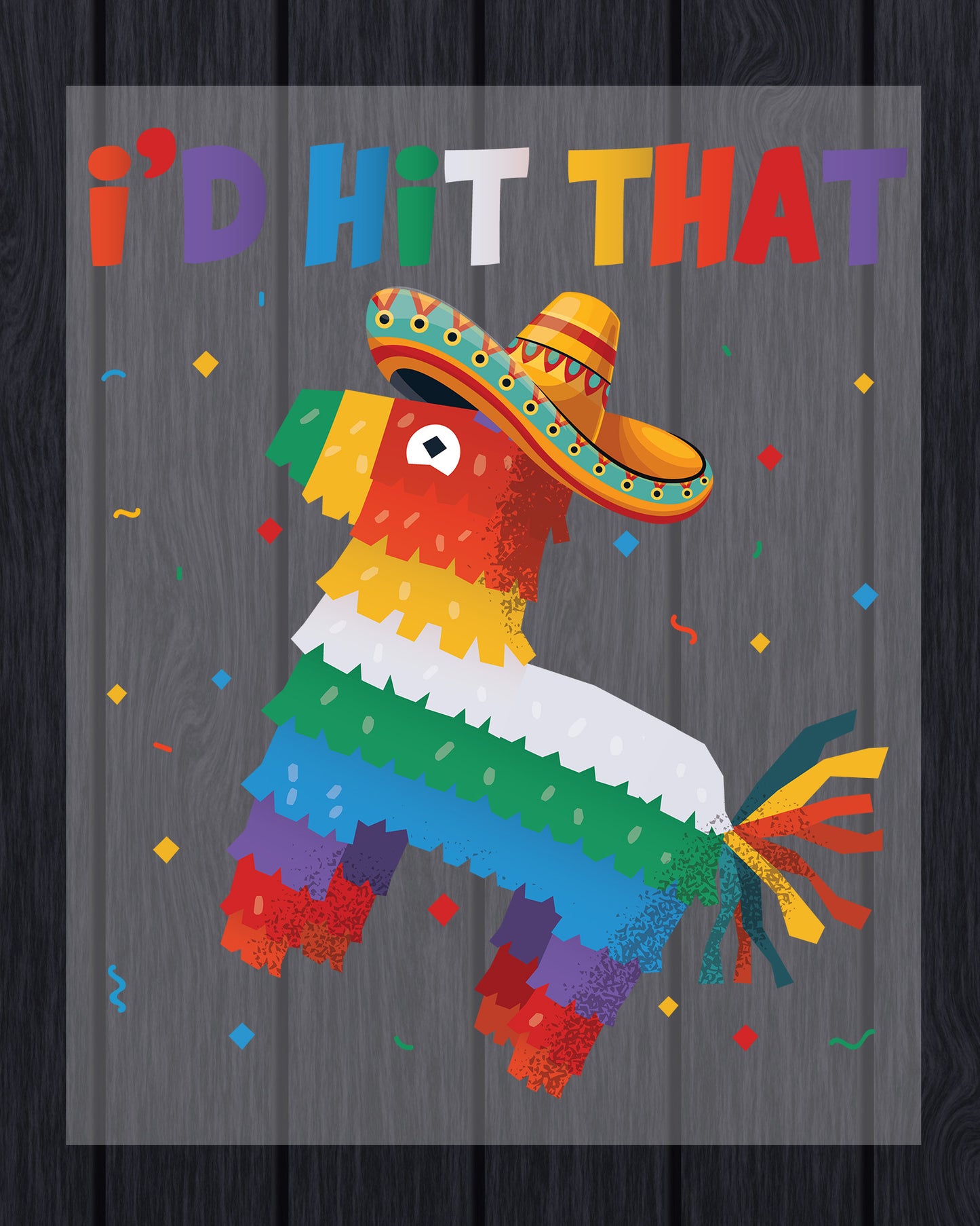 I'd Hit That Funny Cinco De Mayo DTF Transfer