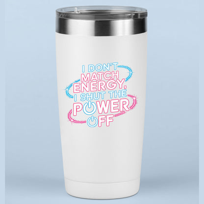 I Don’t Match Energy DTF Transfer Ready to Press, Shut the Power Off Sarcastic Heat Transfer For Shirt, Sassy Bold Attitude UV Sticker Prints