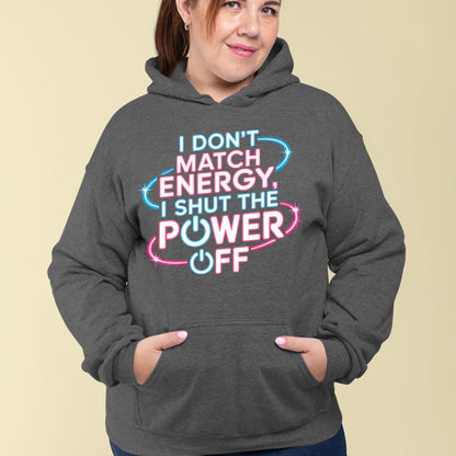 I Don’t Match Energy DTF Transfer Ready to Press, Shut the Power Off Sarcastic Heat Transfer For Shirt, Sassy Bold Attitude UV Sticker Prints