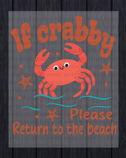 If Crabby Please Return To Beach DTF Transfer Ready to Press