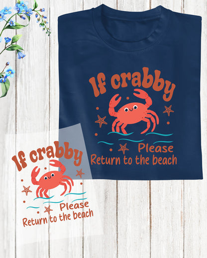 If Crabby Please Return To Beach DTF Transfer Ready to Press