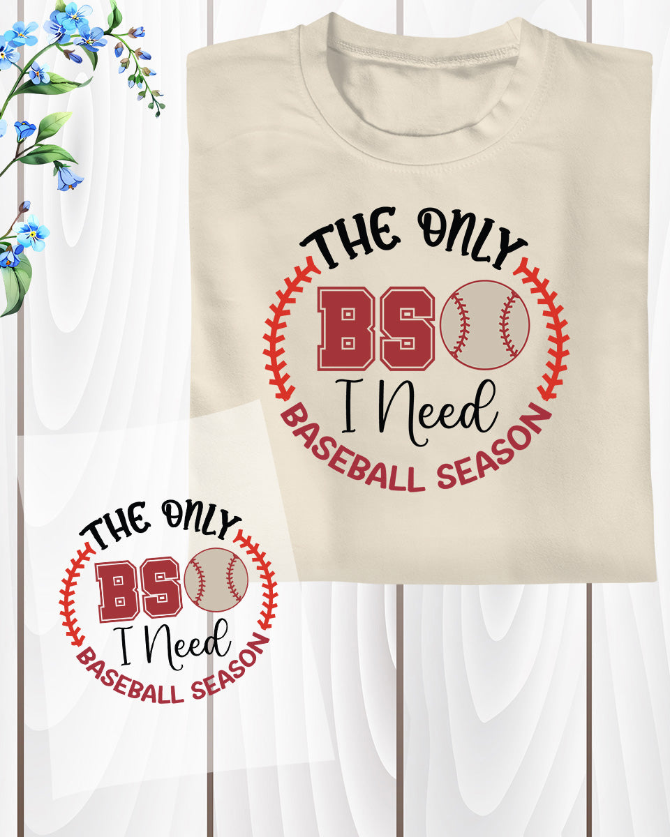 The Only I need Baseball Season DTF Transfer Film