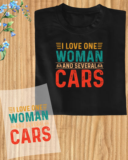 I Love One Woman and Several Cars DTF Transfer Film