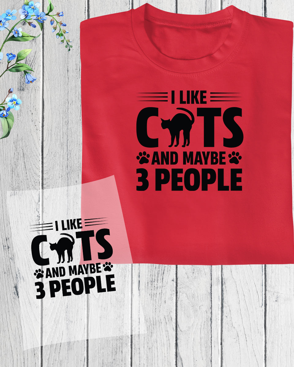 I Like Cats and maybe 3 People DTF Transfer Film