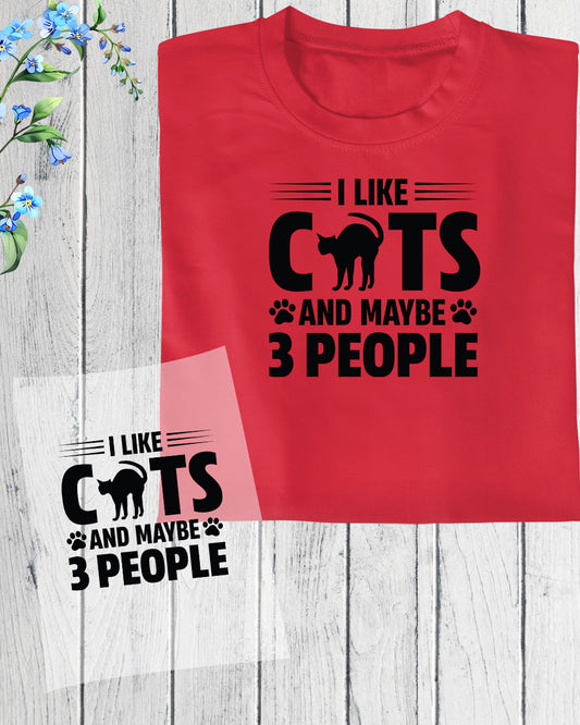 I Like Cats and maybe 3 People DTF Transfer Film