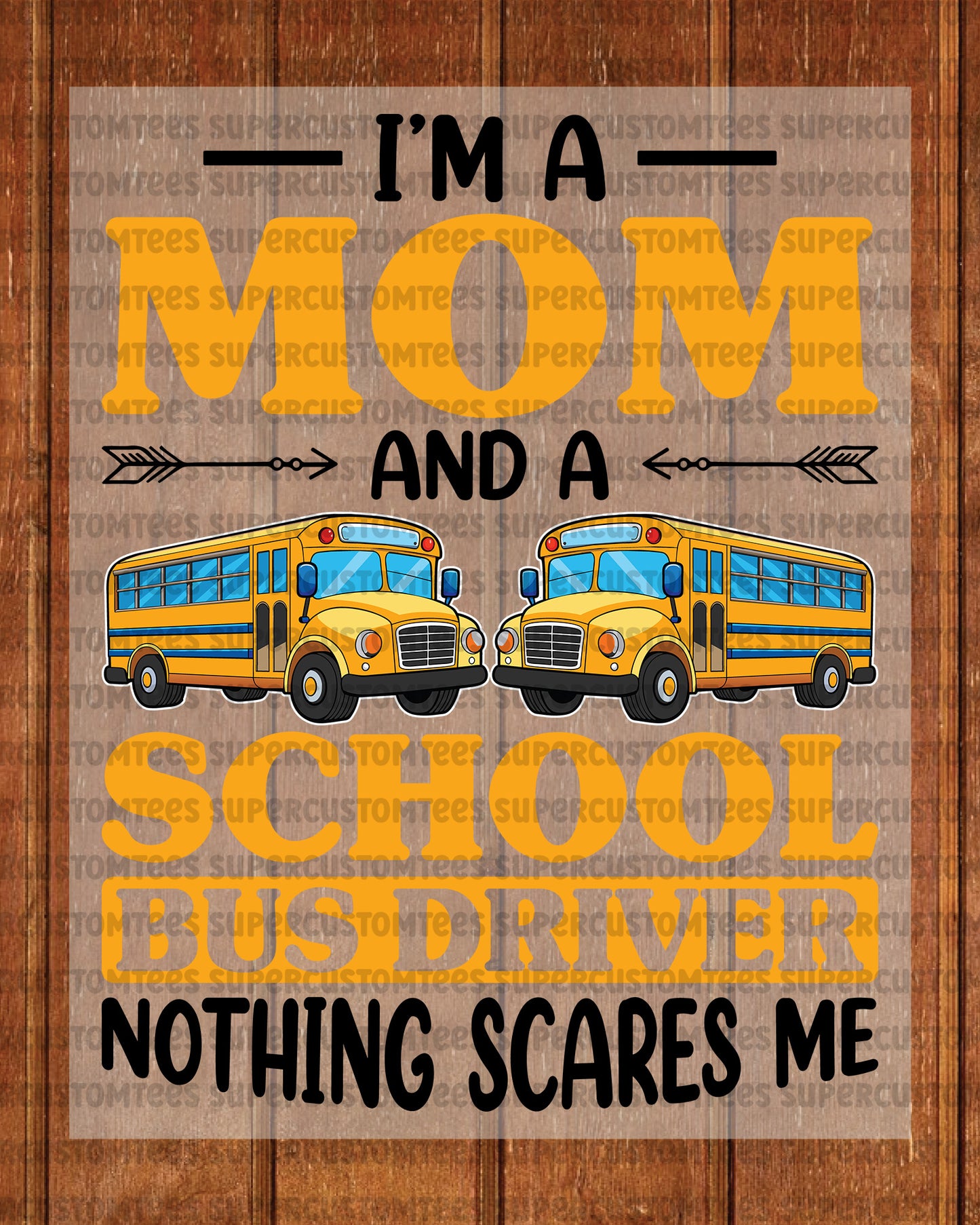 I'm a Mom and School Bus Driver DTF Transfer