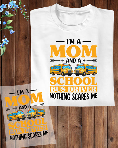 I'm a Mom and School Bus Driver DTF Transfer