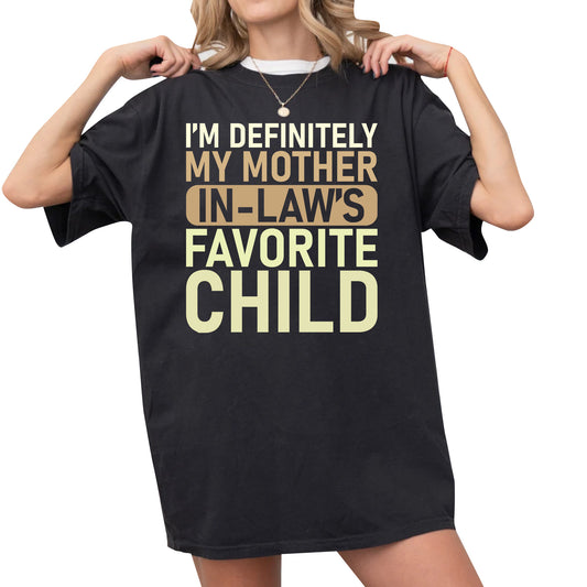I'm My Mother In-Laws Favorite Child DTF Transfer