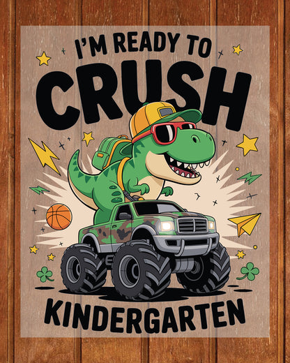 Im Ready to Crush Kindergarten DTF Transfer