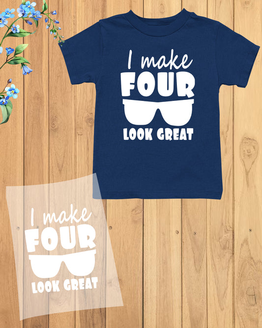 I Make Four Look Great DTF Transfer Film