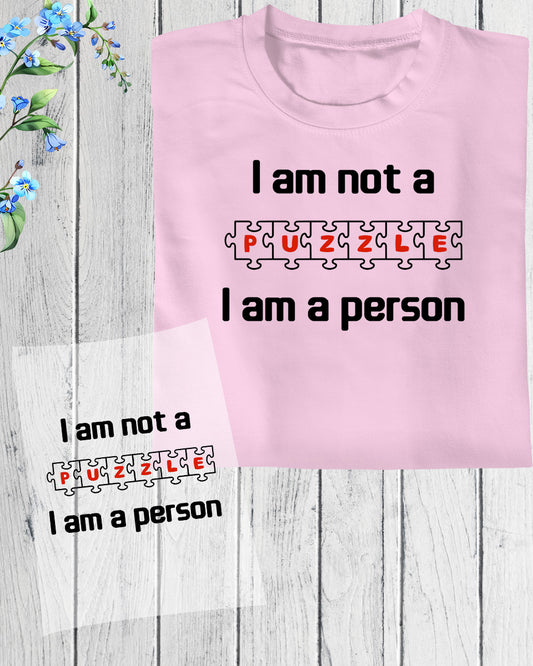 I am Not a Puzzle I am A Person Autism DTF Transfer Film