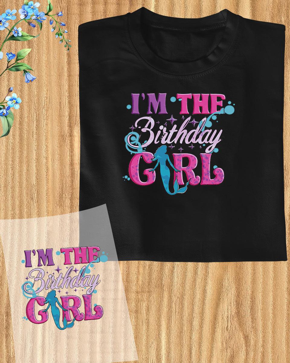 I'm The Birthday Girl DTF Transfer Film