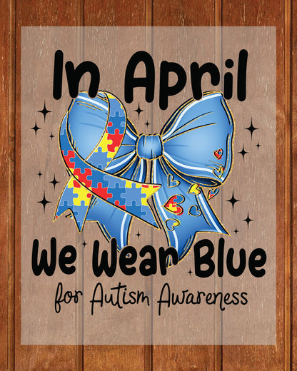In April We Wear Blue Autism Awareness DTF Transfer