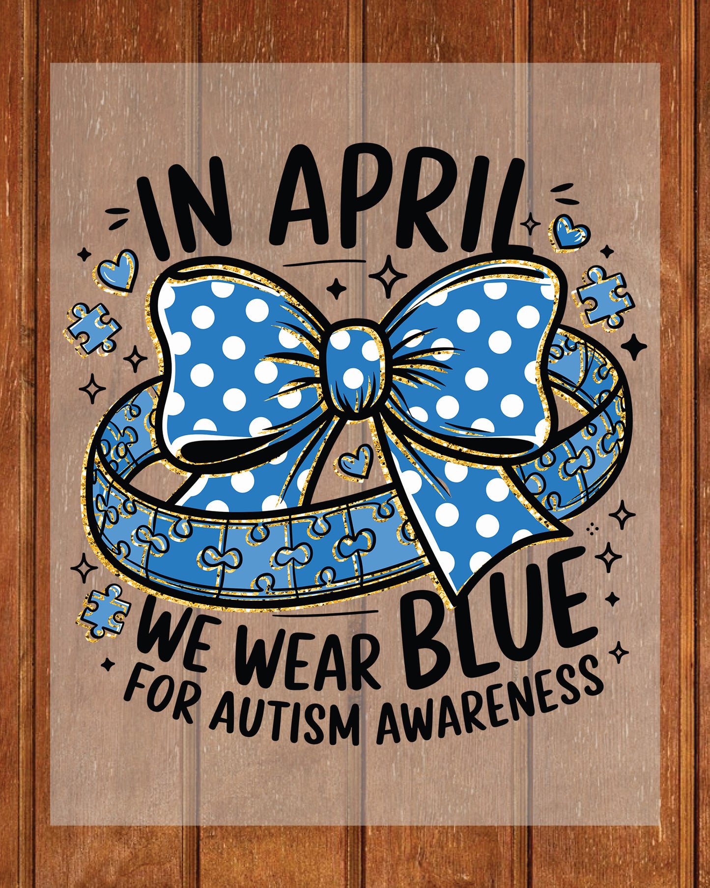 In April We Wear Blue for Autism Awareness DTF Transfer