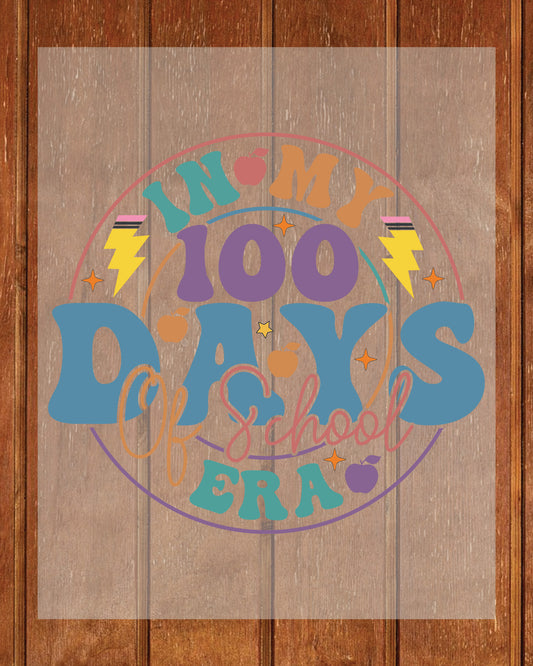 In My 100 Days of School Era Design DTF Transfer, Ready to Press Heat Transfer for Shirts, Fun 100 Days of School Design, UV Sticker