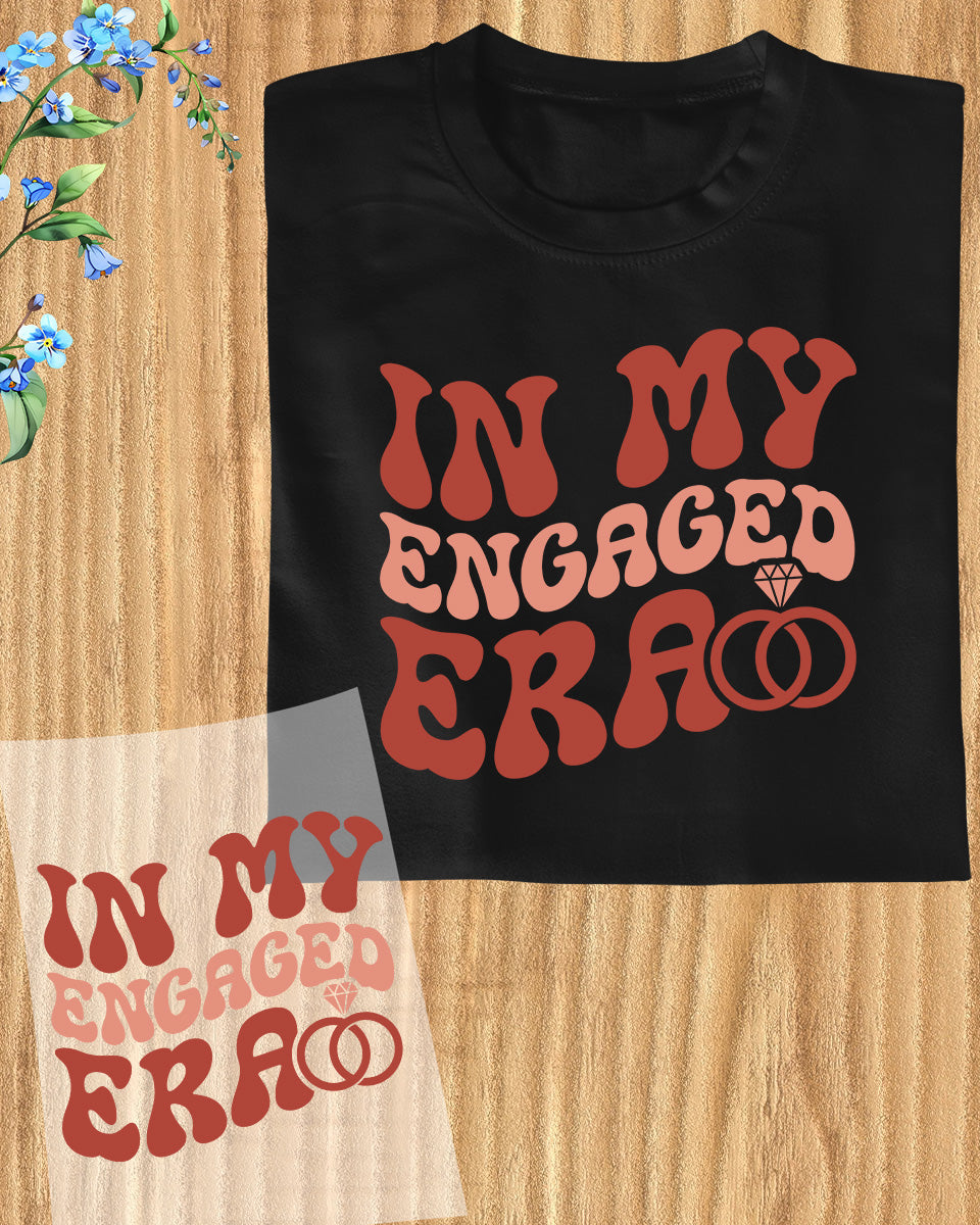 In My Engaged Era DTF Transfer