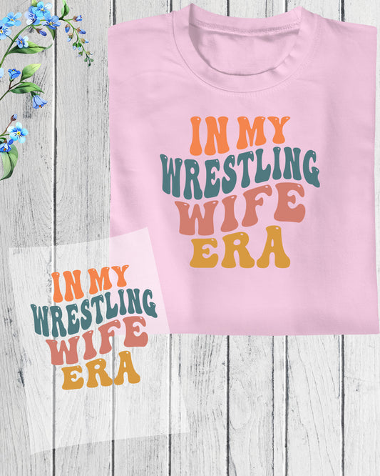 In My Wrestling Wife Era DTF Transfer Film