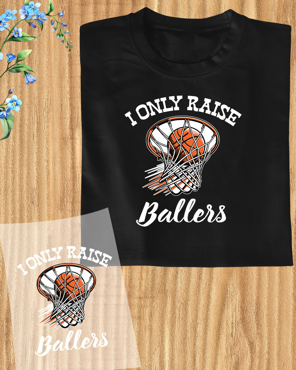 I Only Raise Ballers DTF Transfer Film