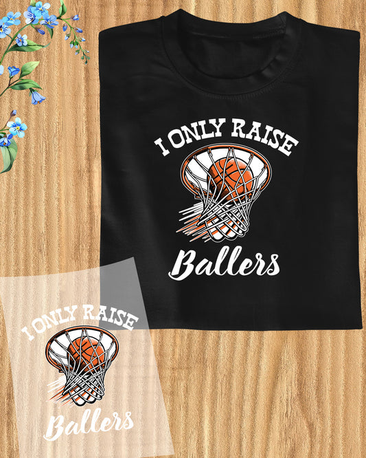 I Only Raise Ballers DTF Transfer Film