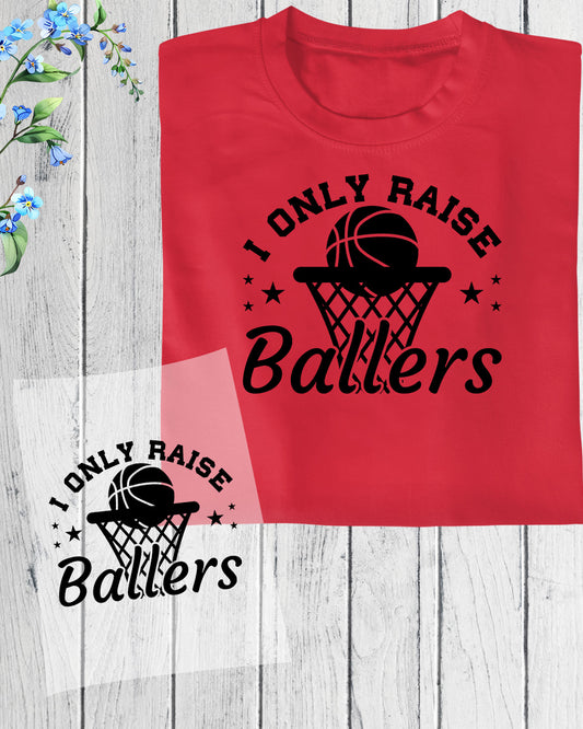 Basketball I Only Raise Ballers DTF Transfer Film