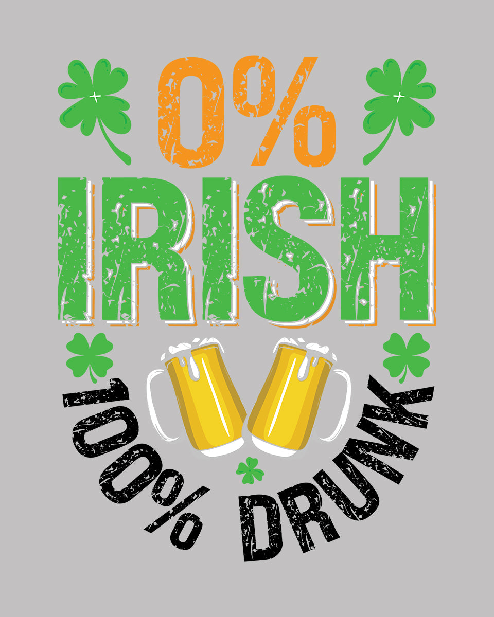 0% Irish 100% Drunk DTF Transfer Film