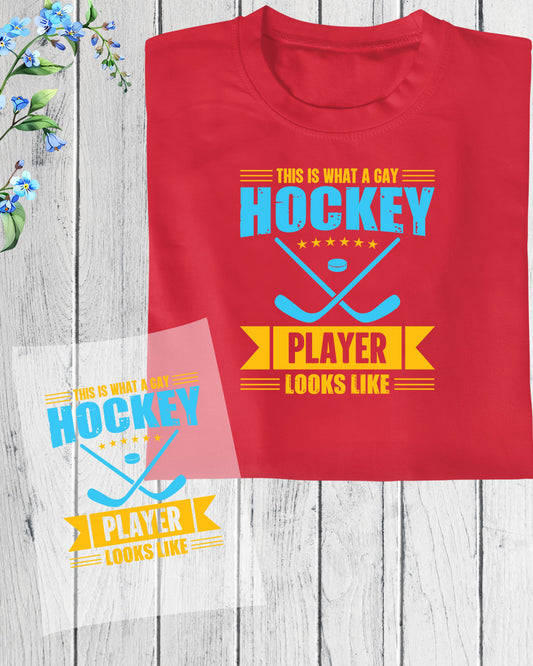 This is What a Gay Hockey Player Looks Like DTF Transfer Film
