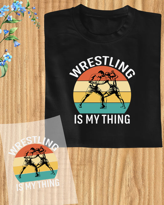 Wrestling is My Thing DTF Transfer Film