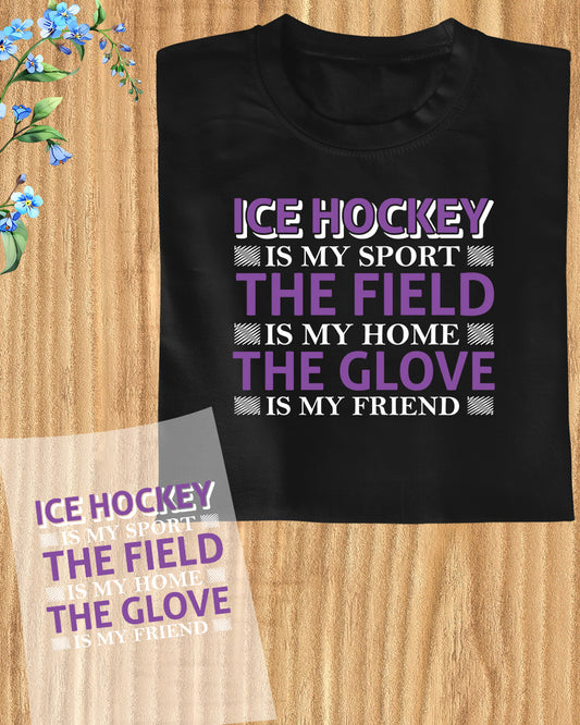 Ice Hockey is My Sport DTF Transfer Film