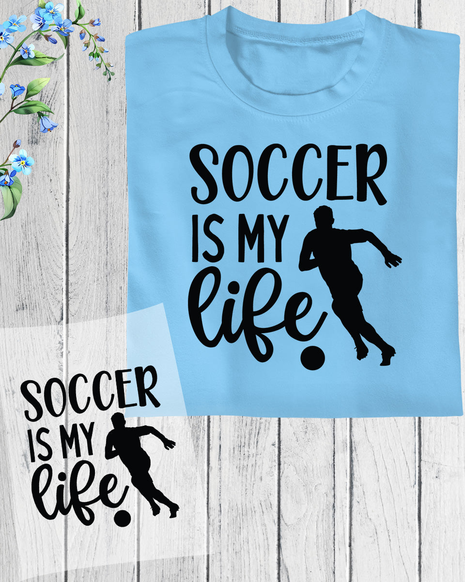 Soccer is My Life DTF Transfer Film