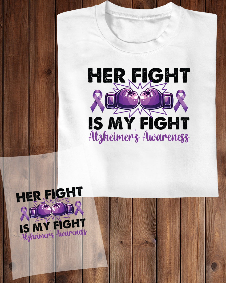 Her Fight is My Fight Memory Awareness DTF Transfer Film