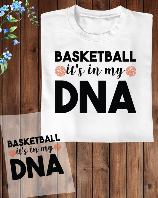 Funny Basketball is in My DNA DTF Transfer Film