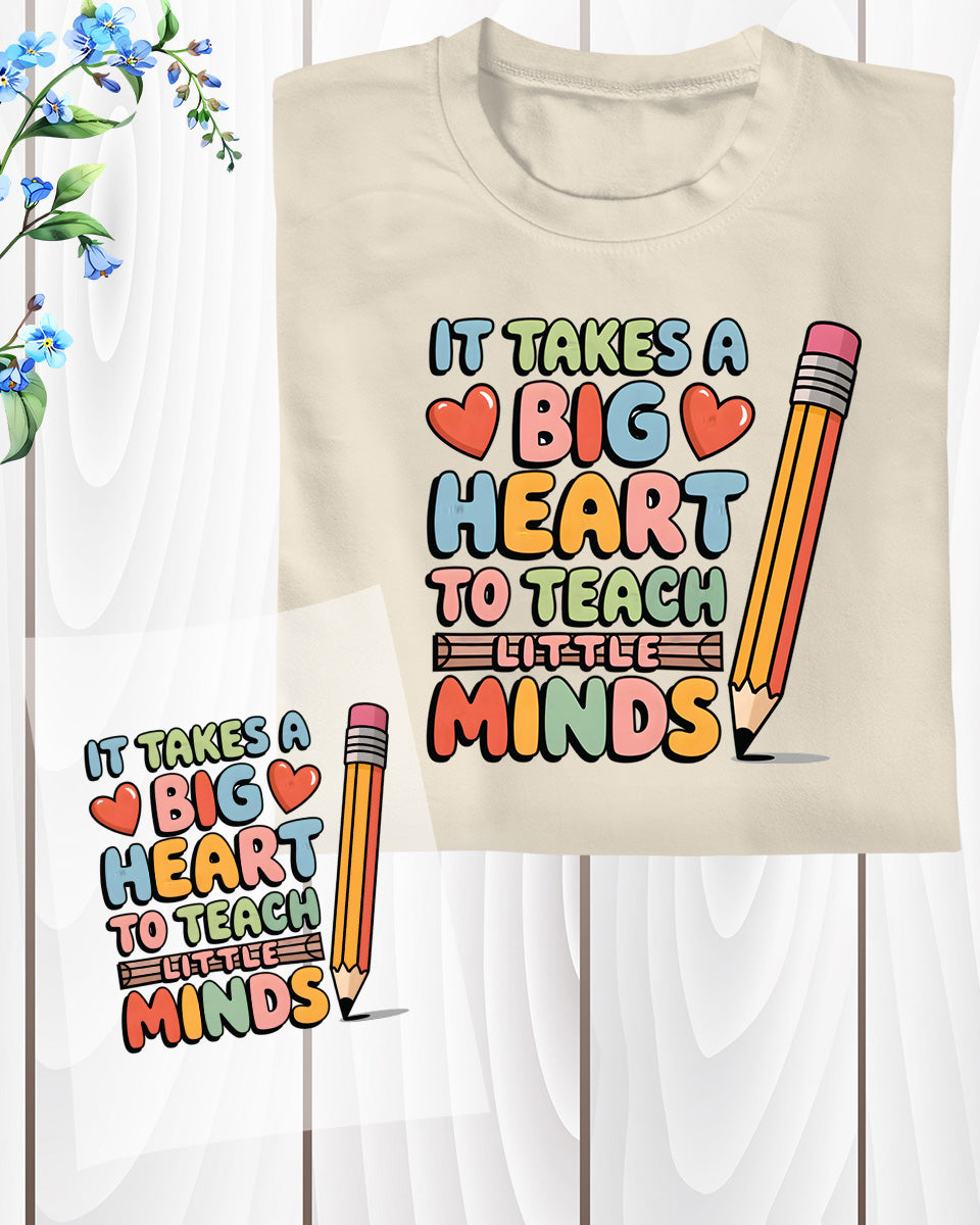 It Takes a Big Heart to Teach Little Mind DTF Transfer