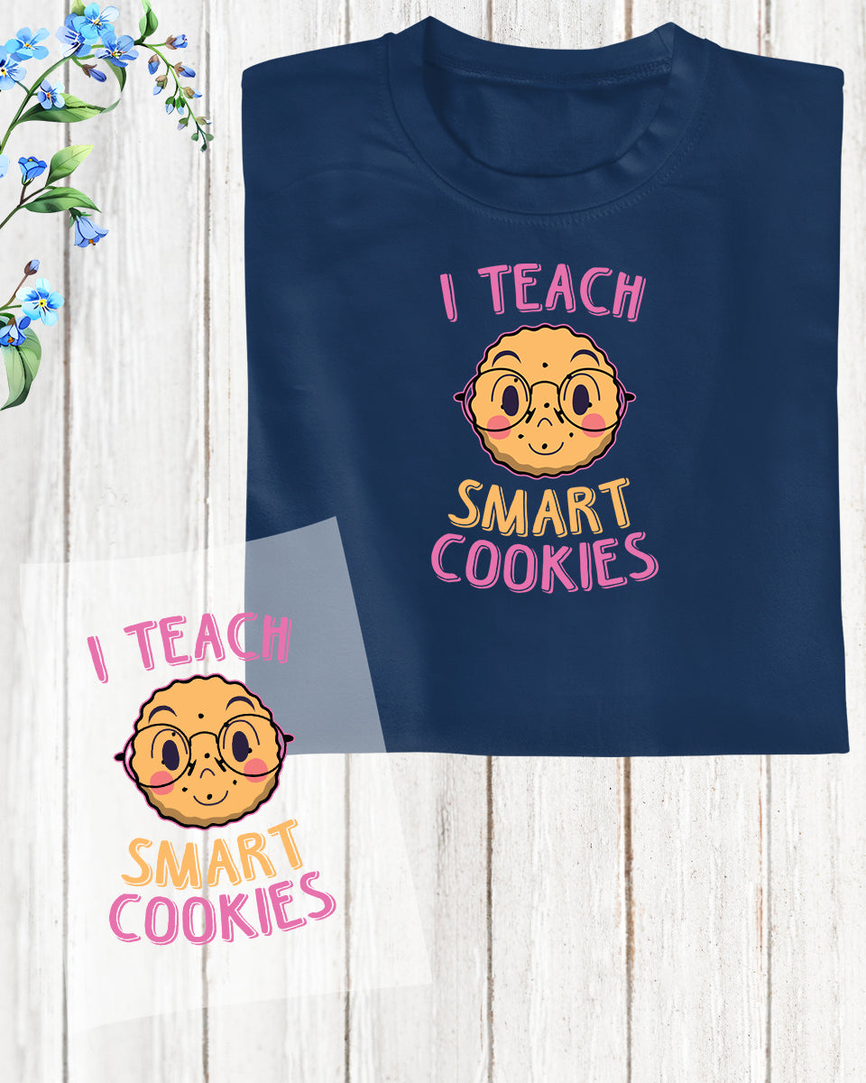 I Teach Smart Cookies DTF Transfer Film