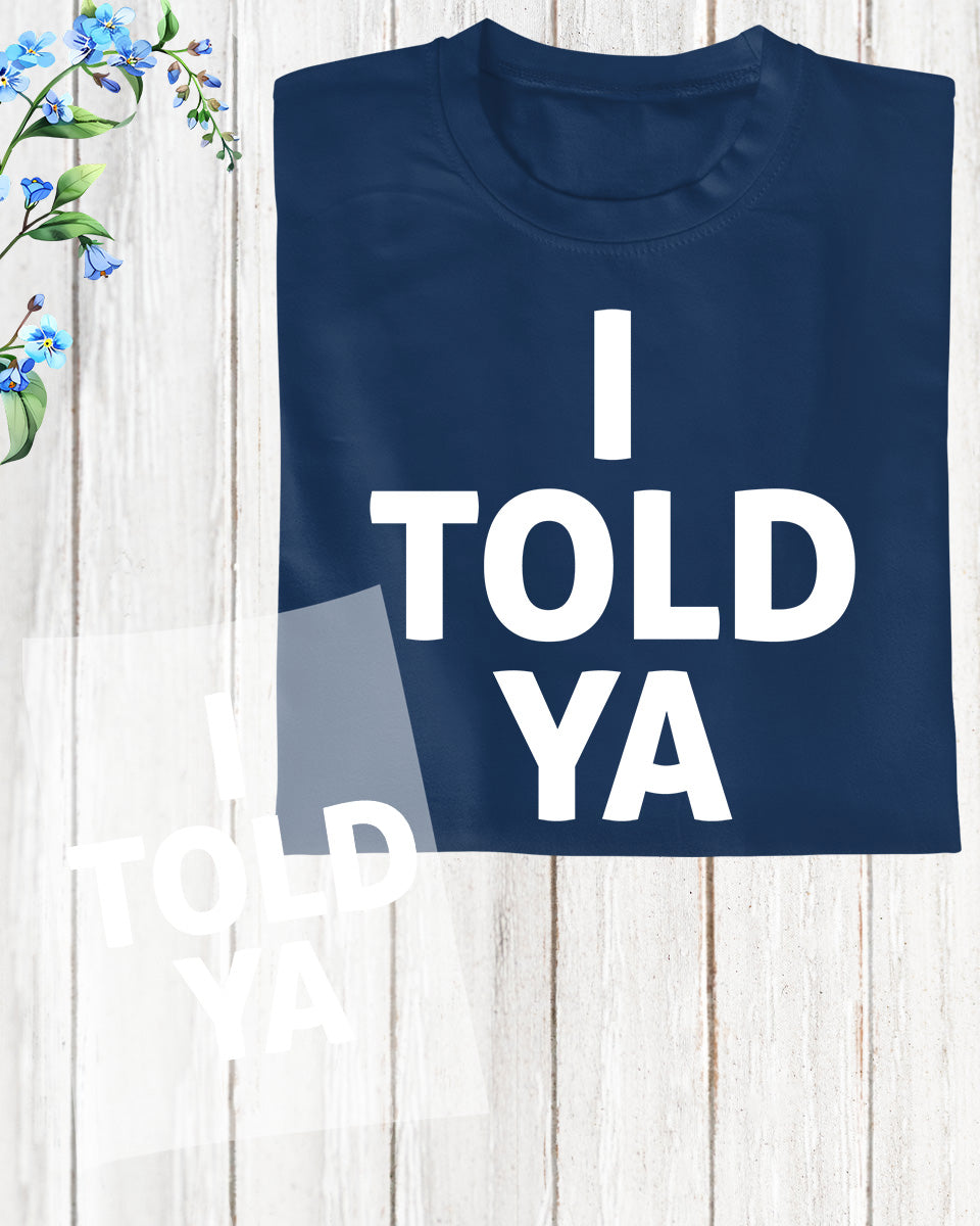 Shirt Taylor Swift I Told Ya DTF Transfer Film