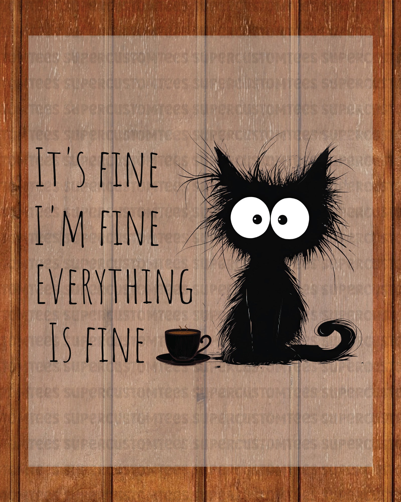 It's Fine I'm Fine Everything is Fine DTF Transfer