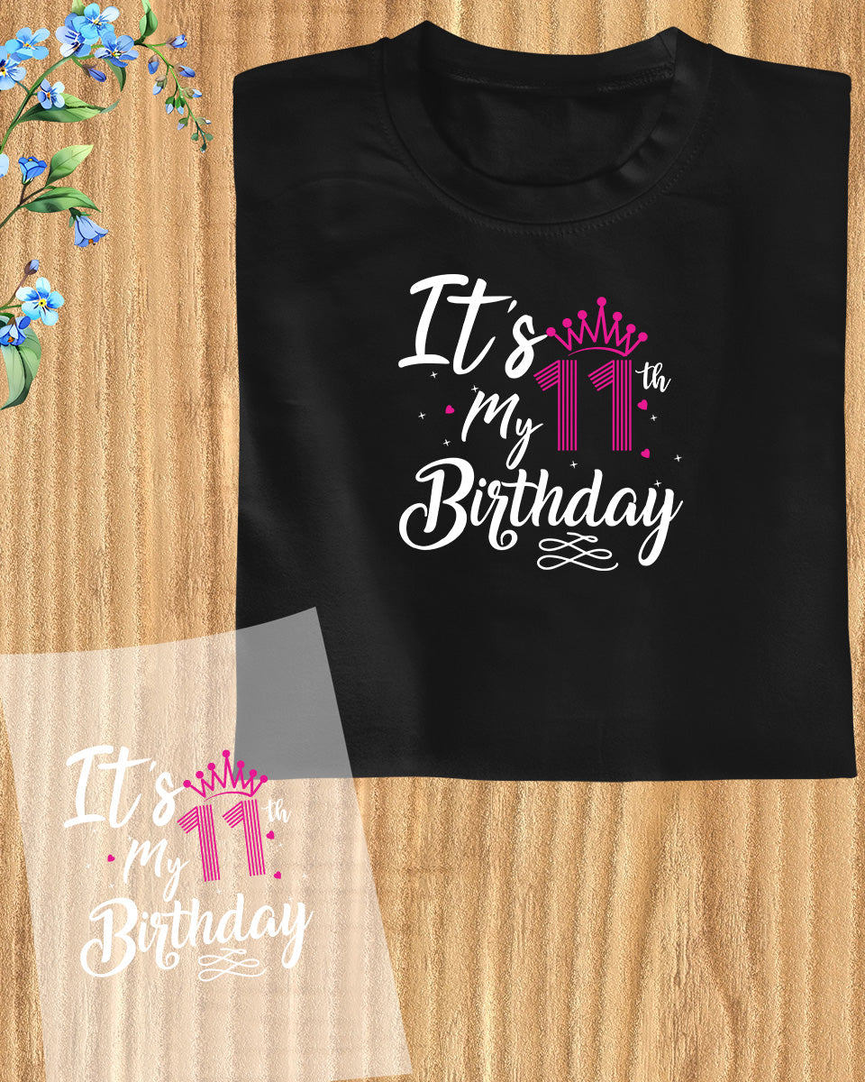 It's My 11th Birthday DTF Transfer Film