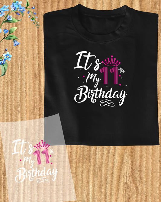 It's My 11th Birthday DTF Transfer Film