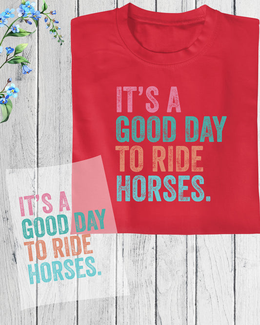 It's a Good Day to Ride Horses DTF Transfer Film