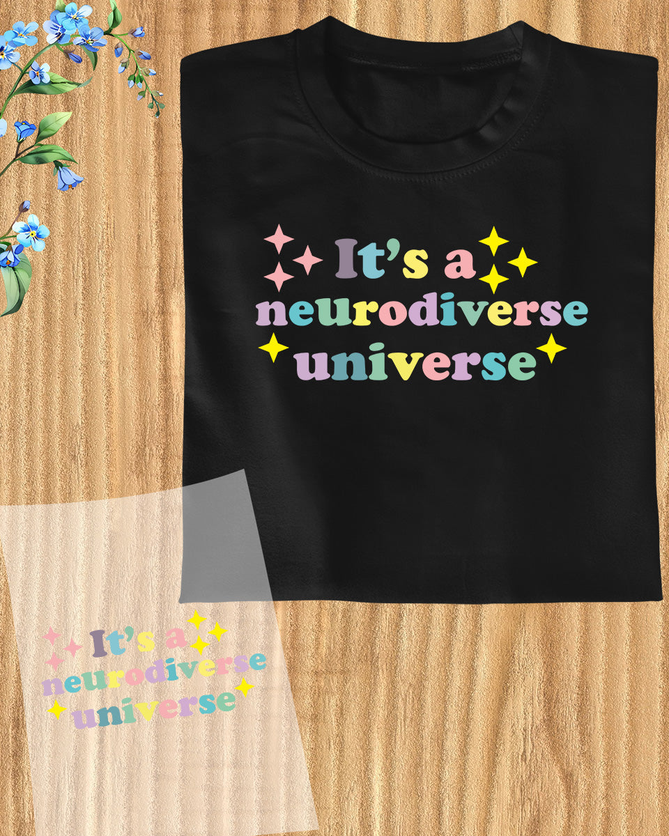 It's a Neurodiverse Universe DTF Transfer Film