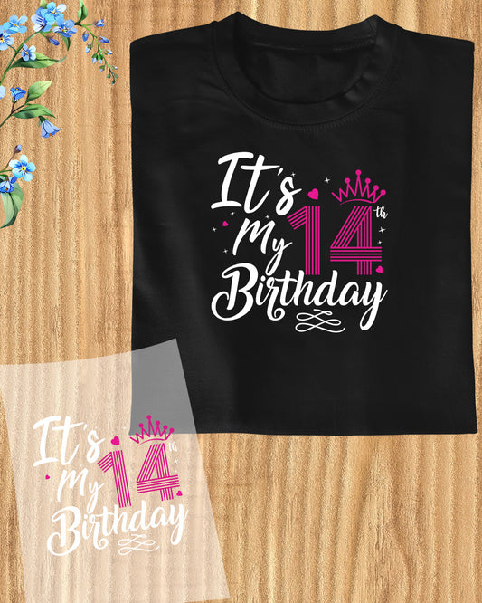 It's My 14th Birthday DTF Transfer