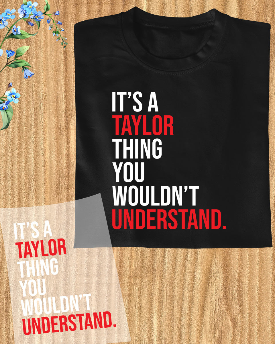 It's a Taylor Thing You Wouldn't Understand Swiftie Merch DTF Transfer Film