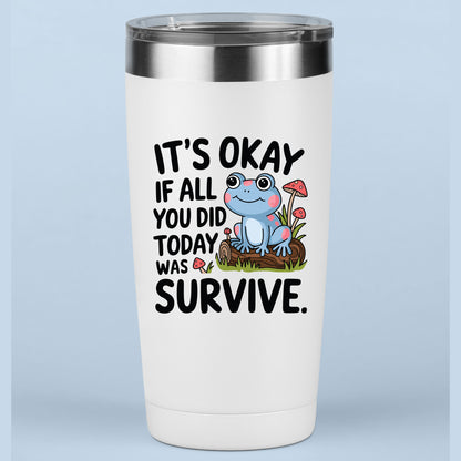 Frog Mental Health DTF Transfer Ready to Press, It's okay if all you did today was survive Heat Transfer For Shirt, UV Sticker Prints