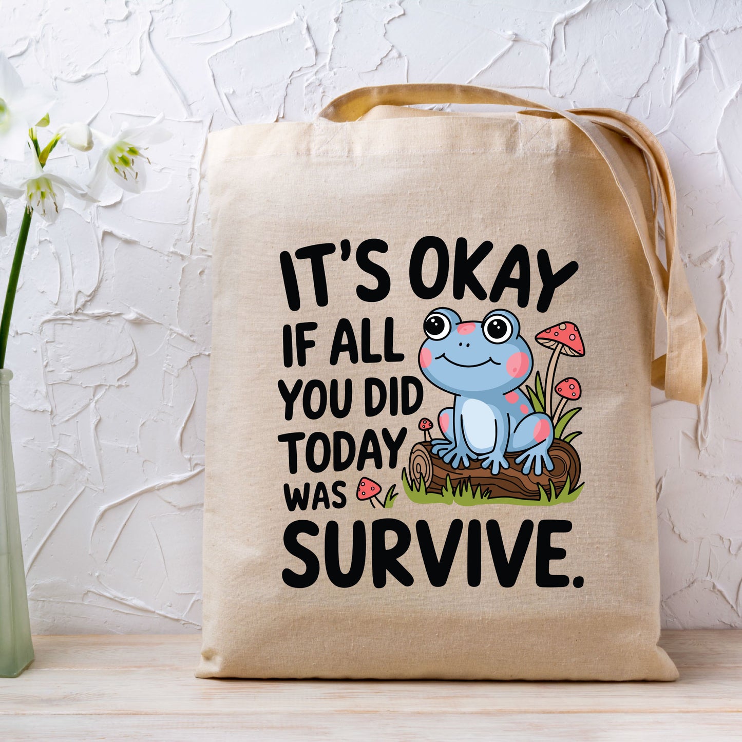Frog Mental Health DTF Transfer Ready to Press, It's okay if all you did today was survive Heat Transfer For Shirt, UV Sticker Prints