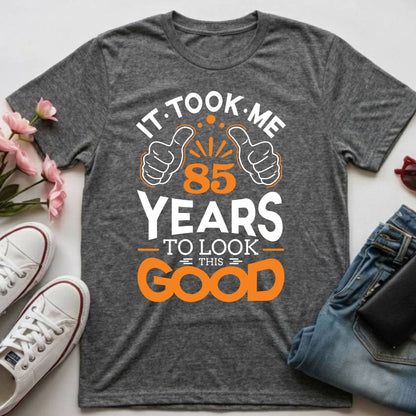 85th Birthday Shirt 85 Years Of Being Good T-Shirt 85 Year Birthday Gift