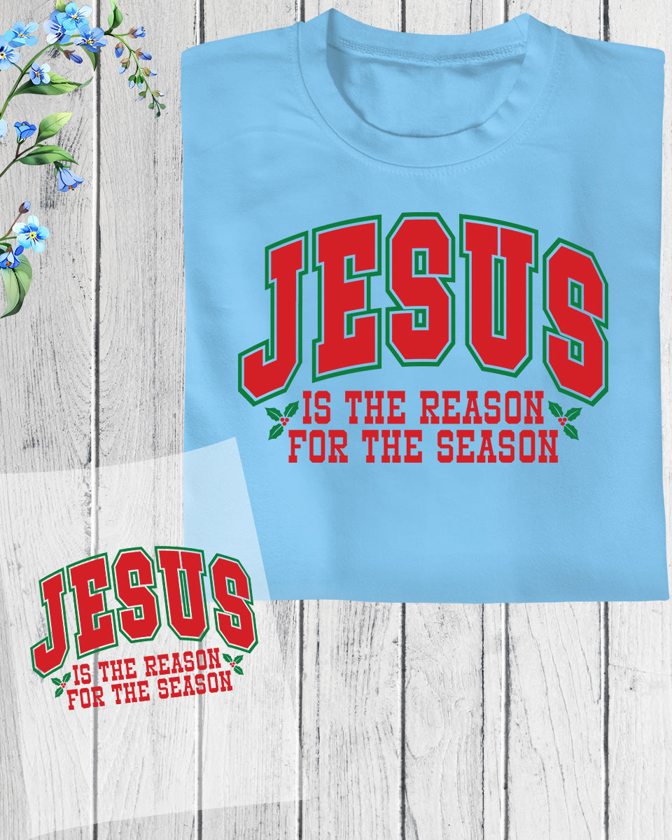 Jesus is the Reason For The Season DTF Transfer Film