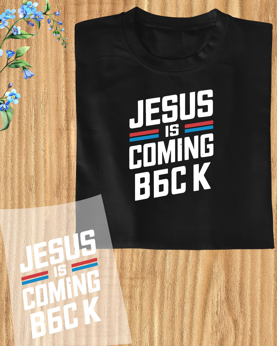 Jesus is Coming Back DTF Transfer