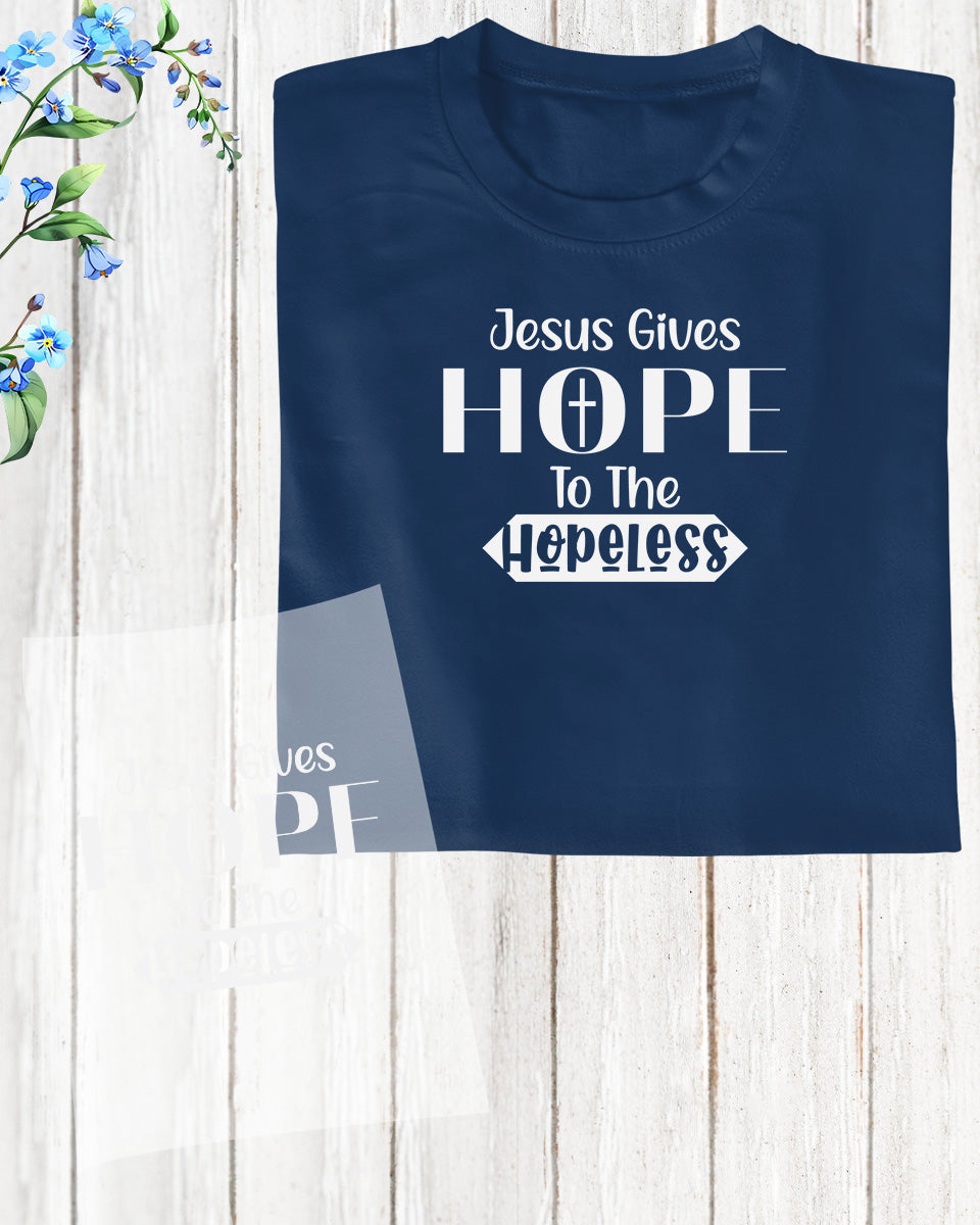 Jesus Gives Hope to The Hopeless Scripture verse t shirts DTF Transfer Film