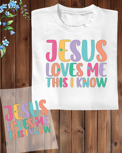 Jesus Loves Me This I Know DTF Transfer Film